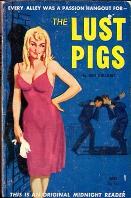 The Lust Pigs Adult Novel by Don Holiday 1962 Midnight Reader 022418lm-ep