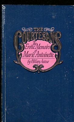 The Erotic Memoirs Of Marie Antoinette Novel by Hillary Auteur 1984 022718lm-ep2