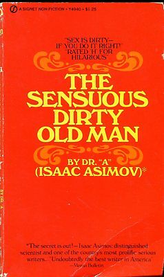 The Sensuous Dirty Old Man Novel by Dr. A (Isaac Asimov) 1972 030618lm-ep