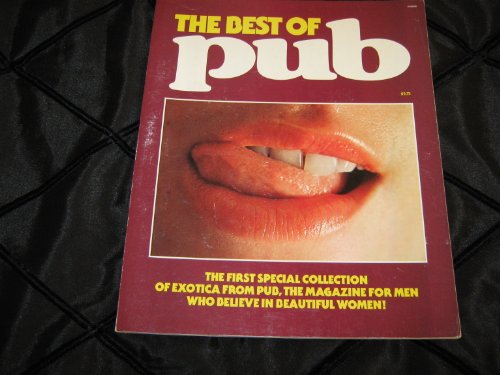 The Best Of Pub Adult Magazine (The First Special Collection of Exotica From Pub Magazine, 1978)