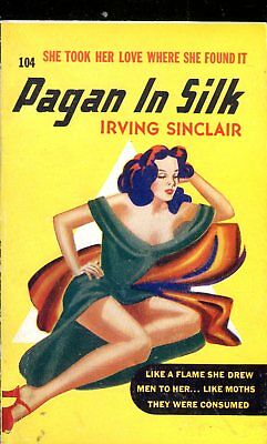 Pagan In Silk Adult Novel by Irving Sinclair 1949 011518lm-ep