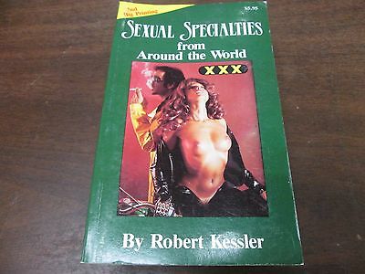 Sexual Specialties from Around the World Robert Kessler Paperback Book 070215amp