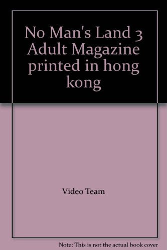 No Man's Land 3 Adult Magazine printed in hong kong