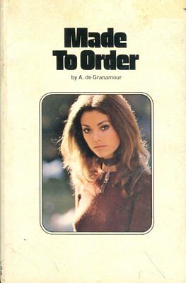 Made To Order Adult Novel by A. de Granamour 1973 042214lm-epa2