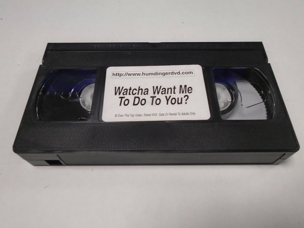 Watcha Want me To Do to You? Over the Top Video Adult VHS 040119AMP