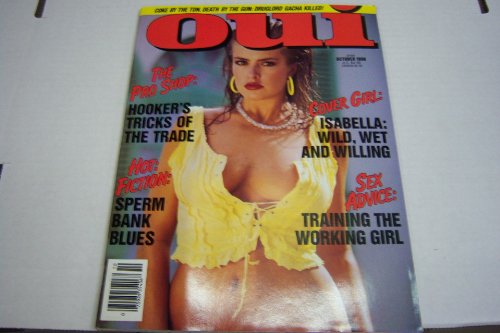 Oui Busty Adult Magazine "Cover Girl Isabella, Wild , Wet and Willing" October 1990