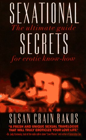 Sexational Secrets: Erotic Advice Your Mother Never Gave You