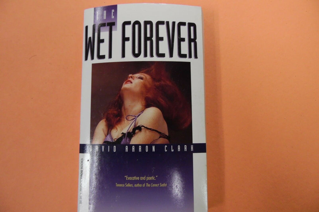 Wet Forever Adult Novel by David Aaron Clark 1993 110216lm-ep