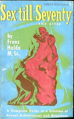 Sex Till Seventy ...And After Novel by Franz Halda 1950 042214lm-epa