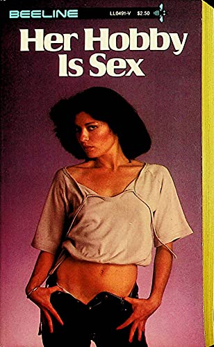 Her Hobby Is Sex - Beeline Adult Novel by Ebby Wall 1980