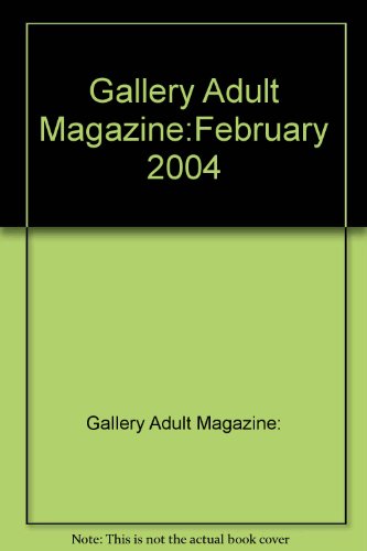 Gallery Adult Magazine:February 2004