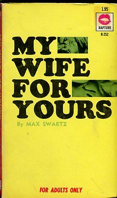 My Wife For Yours Adult Novel by Max Swartz 1970 Rapture Book 042514lm-epa