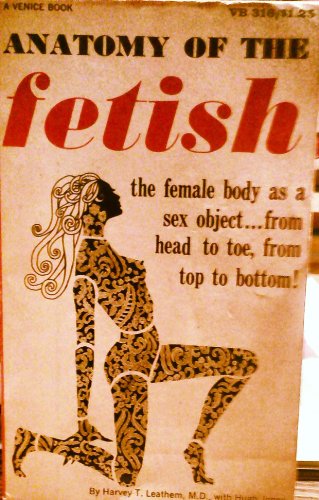 Anatomy of the Fetish