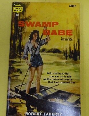 Swamp Babe Adult Novel by Robert Faherty 1960 Crest Book 071613lm-epa2