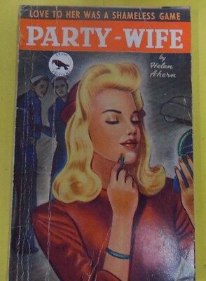 Party-Wife Adult Novel by Helen Ahern 1949 071613lm-epa2