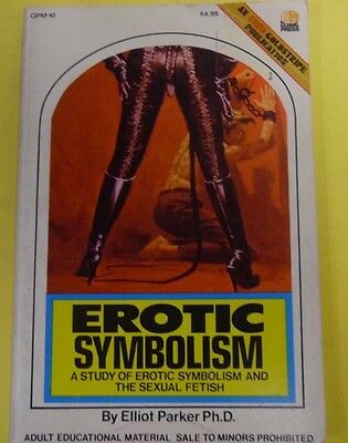 Erotic Symbolism and Sexual Fetish Book by Elliot Parker 1972 070813lm-epa