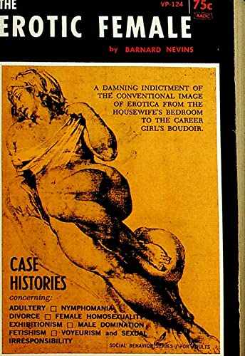The Erotic Female Adult Novel Case Histories by Barnard Nevins 1965 Genell Corporation