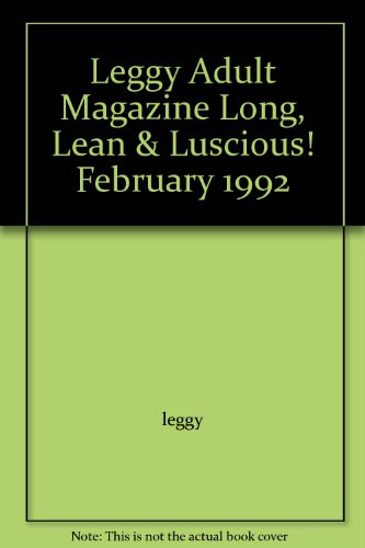 Leggy Adult Magazine "Long, Lean & Luscious!" February 1992