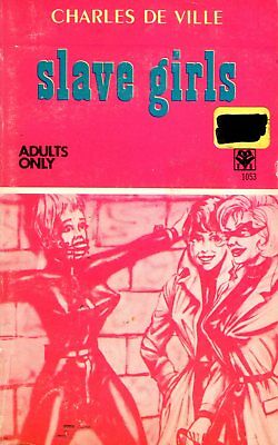 Slave Girls Adult Novel by Charles De Ville 1970 042814lm-ea