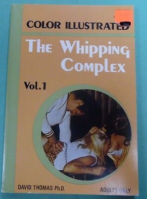 The Whipping Complex Adult Book vol.1 by David Thomas Ph.D 1971 050613lm-epa