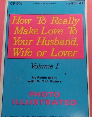 How To Really Make Love To Your Husband,Wife Or Lover Book vol. I 1971