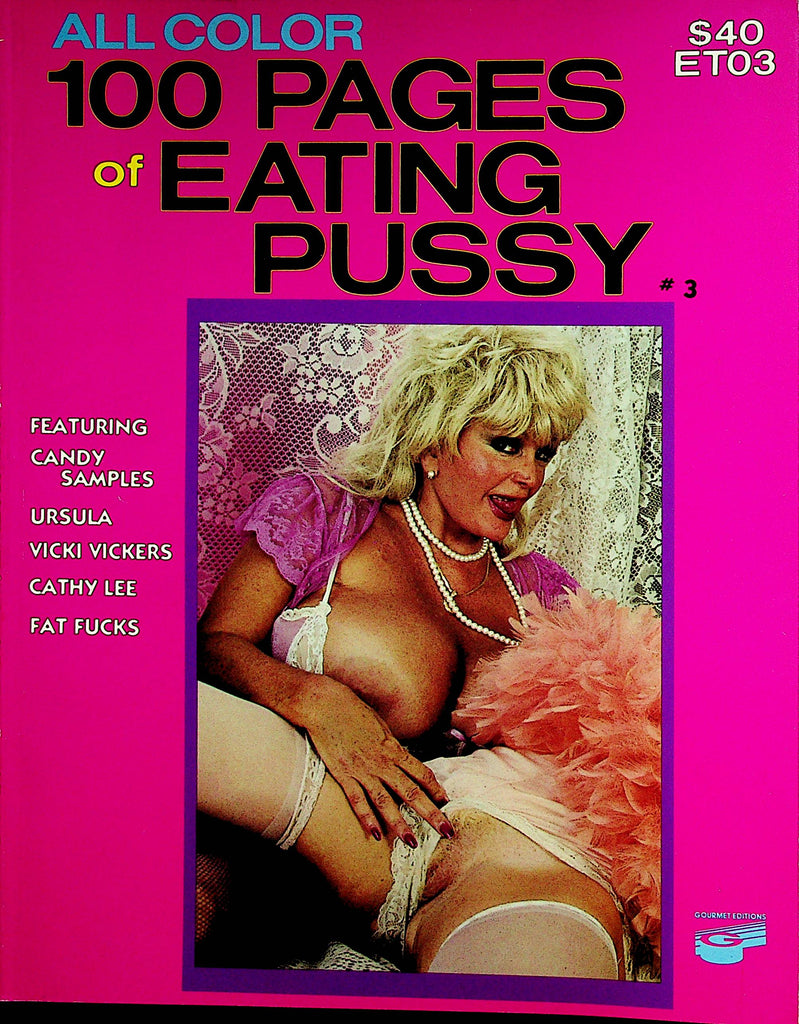 100 Pages Of Eating Pussy Magazine  Candy Samples / Ursula / Vicki Vickers #3 1985 Gourmet Editions    101922lm-p3