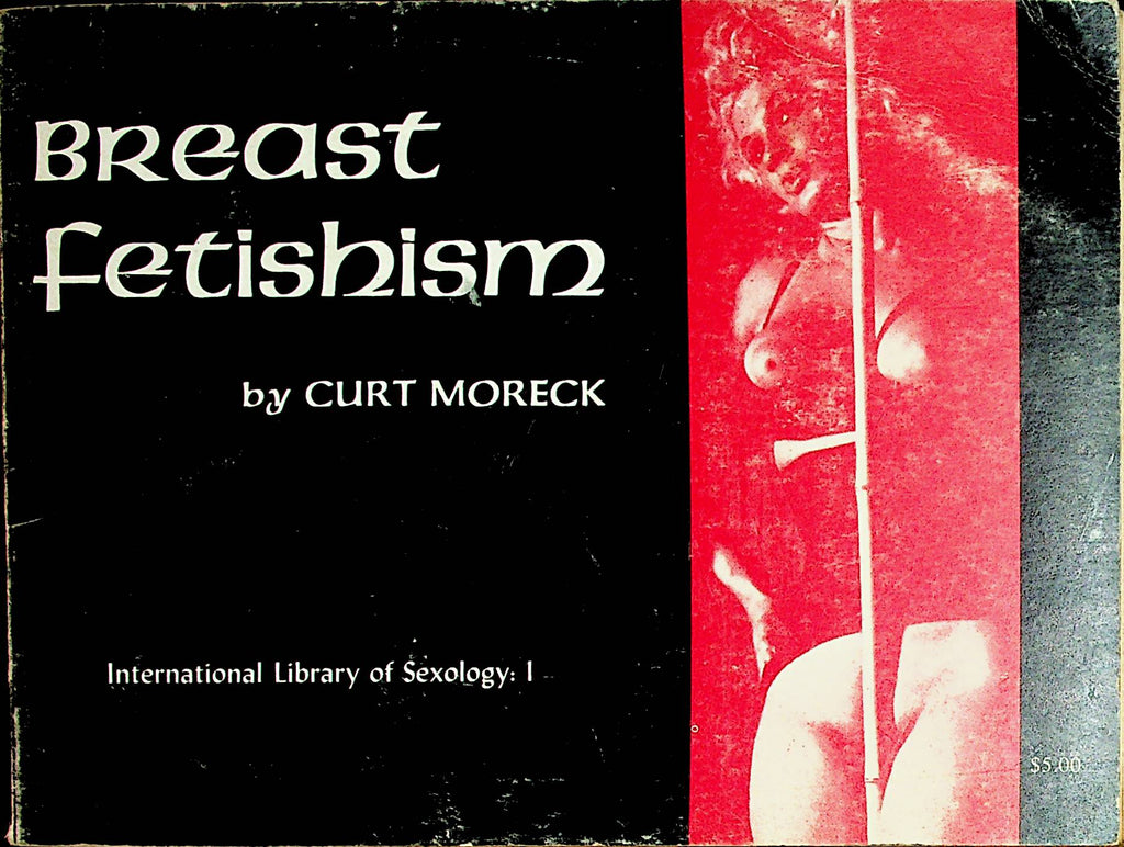 Breast Fetishism  by Curt Moreck  1965 International Press Of Sexology   093021lm-dm