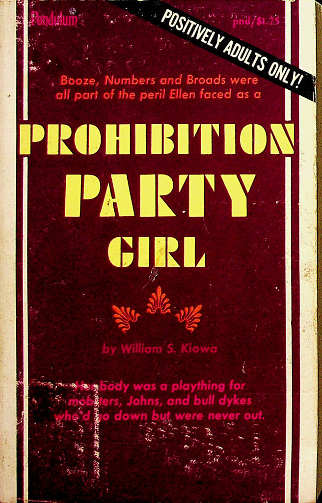 Prohibition Party Girl Adult Novel  by William S. Kiowa  1969  Pendulum    022823lm-p2