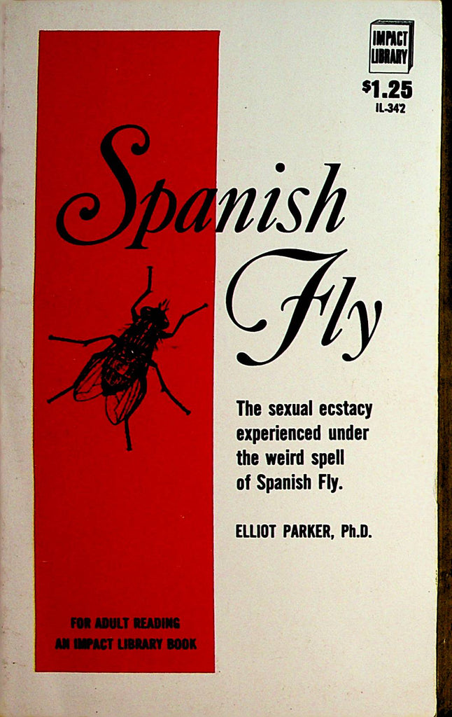 Spanish Fly Novel  Sexual Ecstacy  by Elliot Parker, Ph.D. 1968 Impact Library  110521lm-dm