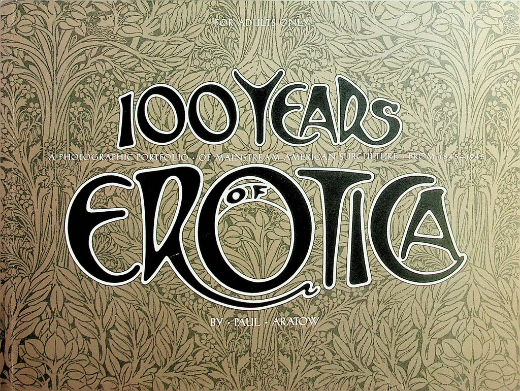 100 Years Of Erotica Magazine  Photographic Portfolio From 1845-1945  by Paul Aratow   041922lm-p