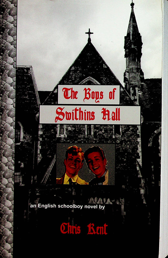 The Boys Of Swithins Hall Gay  English Schoolboy Novel  by Chris Rent  1999  031323lm-p