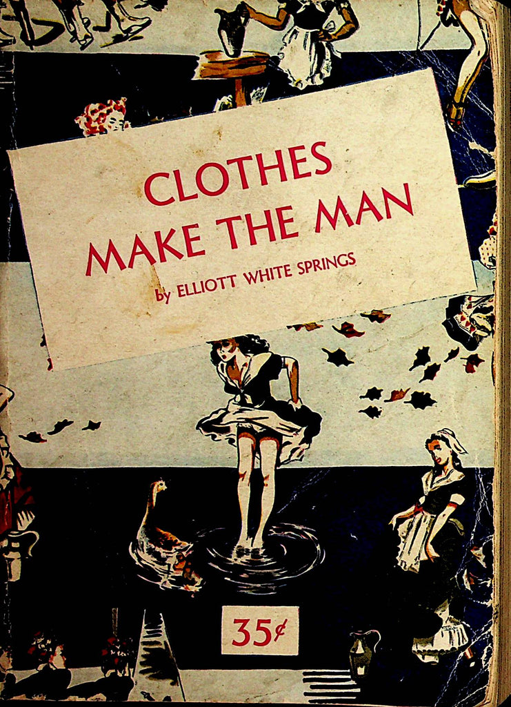 Clothes Make The Man Novel by Elliott White Springs  1951   032322lm-p