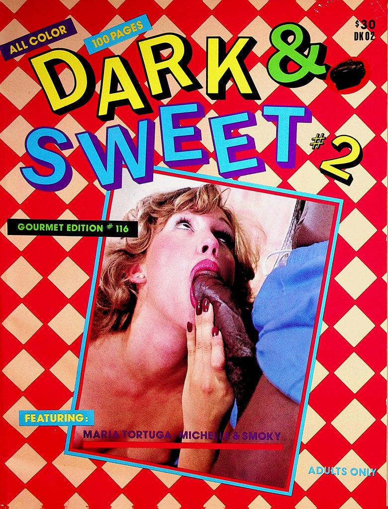 Dark & Sweet Magazine  Maria Tortuga , Michelle & Smoky  #2 1980's  Gourmet Edition #116  071922lm-p