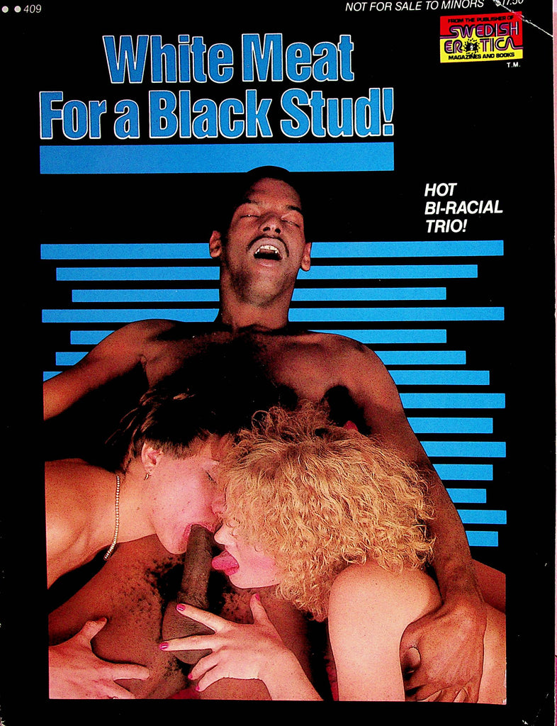 White Meat For A Black Stud! Magazine  Hot Bi-Racial Trio  #409 1980's Swedish Erotica   071922lm-p