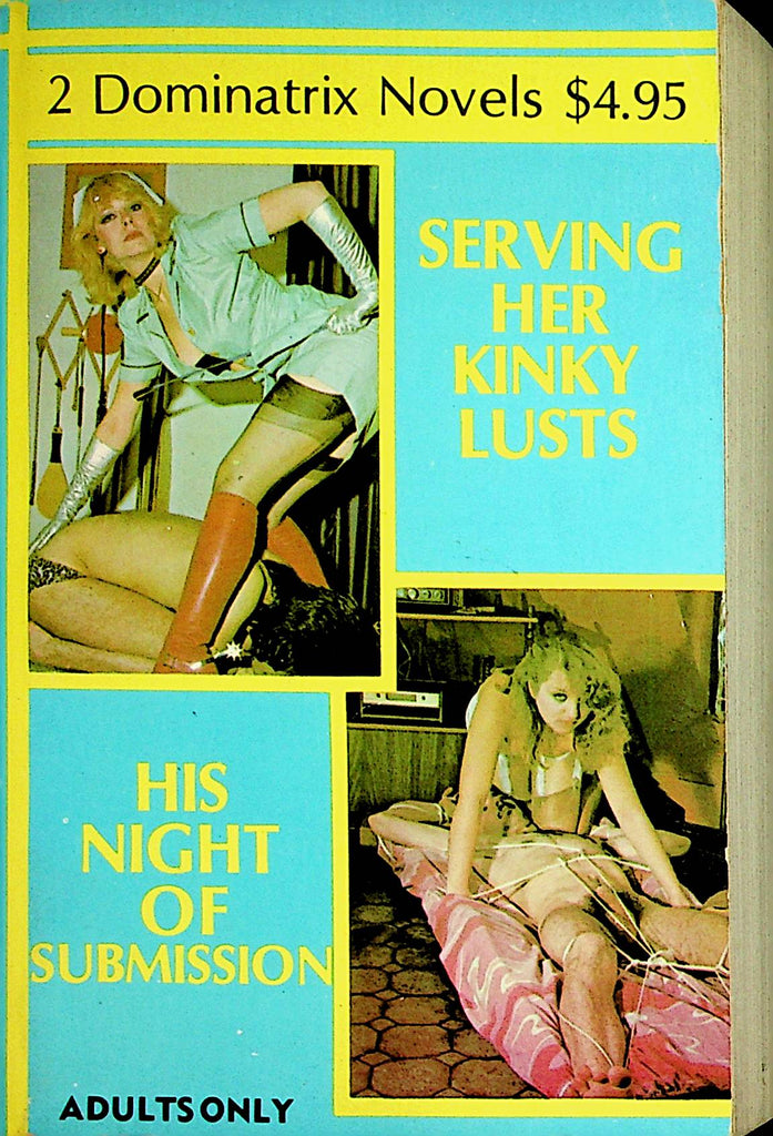 Dominatrix Double Novel  Serving Her Kinky Lusts / His Night Of Submission  1984   062821lm-dm