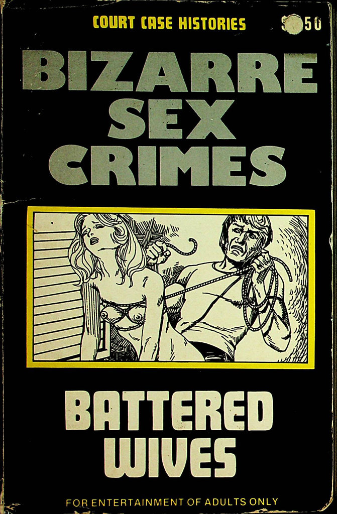 Bizarre Sex Crimes Battered Wives Novel  Case Histories 1978 Star Distributors    110621lm-dm