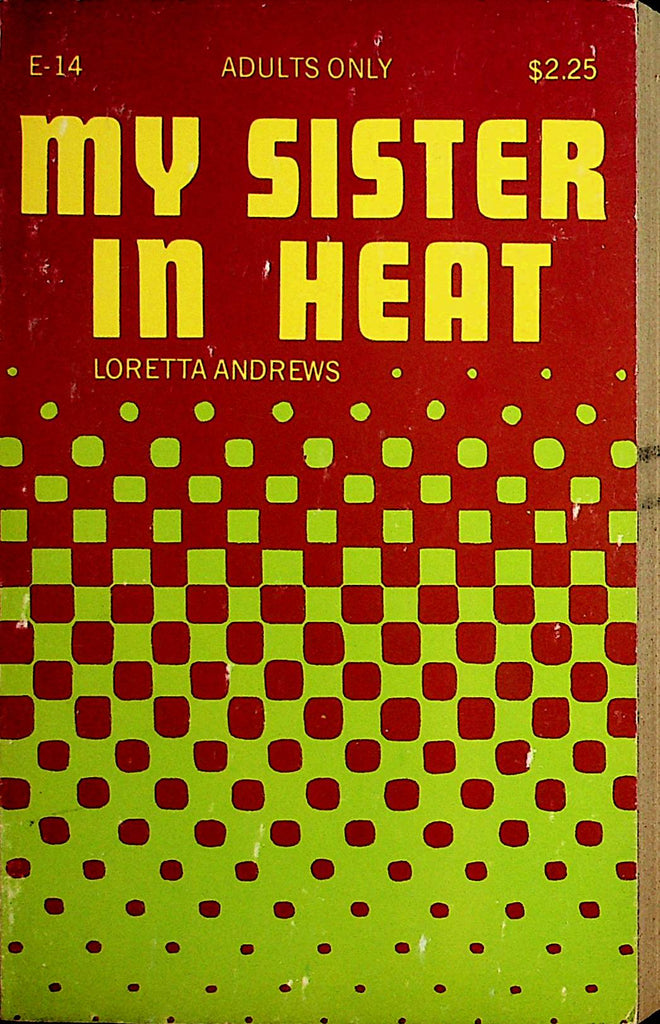 My Sister In Heat Novel by Loretta Andrews  1969  E.L. Publishing      110521lm-dm