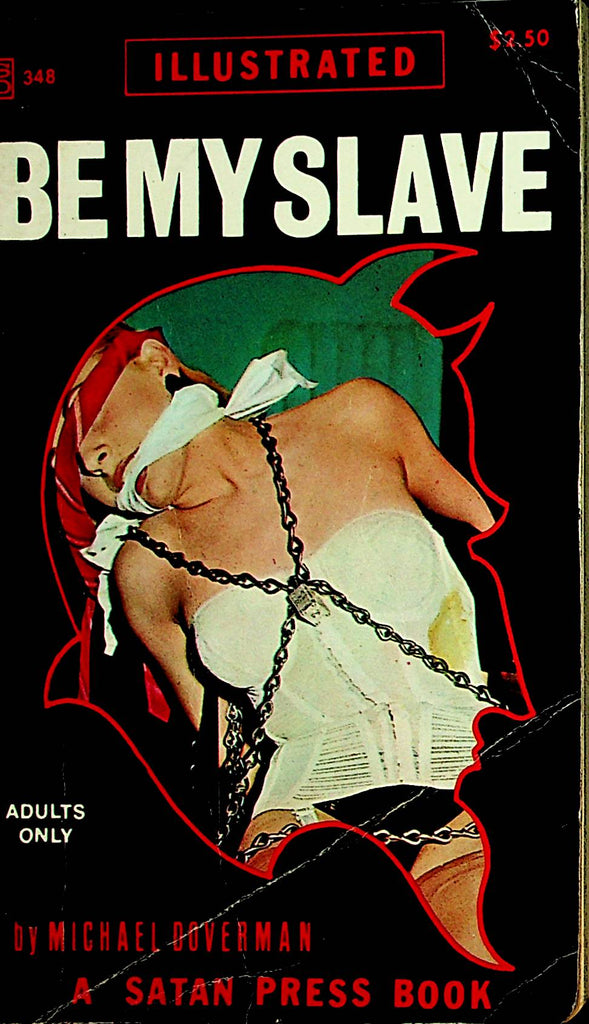 Be My Slave Illustrated Novel by Michael Doverman 1972 Satan Press Book    110821lm-dm