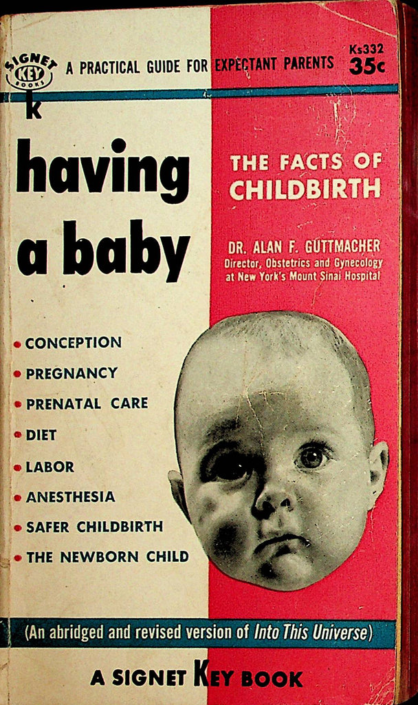 Having A Baby Novel  The Facts Of Childbirth by Dr. Alan F. Guttmacher  Signet Key Books   110721lm-dm