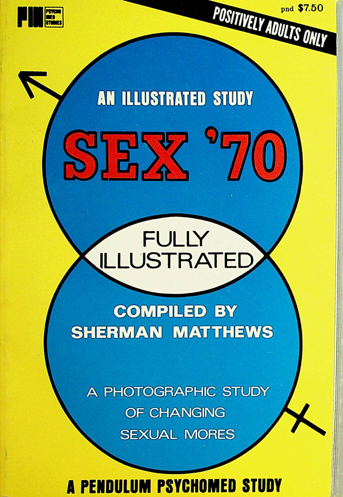 Sex '70 Illustrated Book  Study Of Seuxal Mores  by Sherman Matthews  1970  Pendulum               110921lm-dm