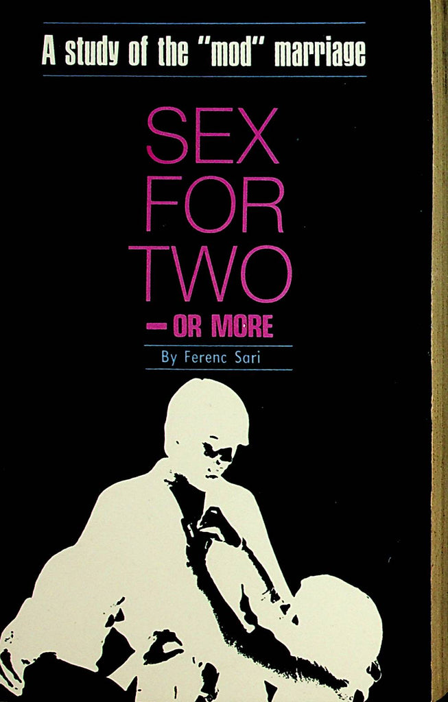 Sex For Two - Or More Novel by Ferenc Sari  1st Printing 1970  Ram Classic   110521lm-dm2
