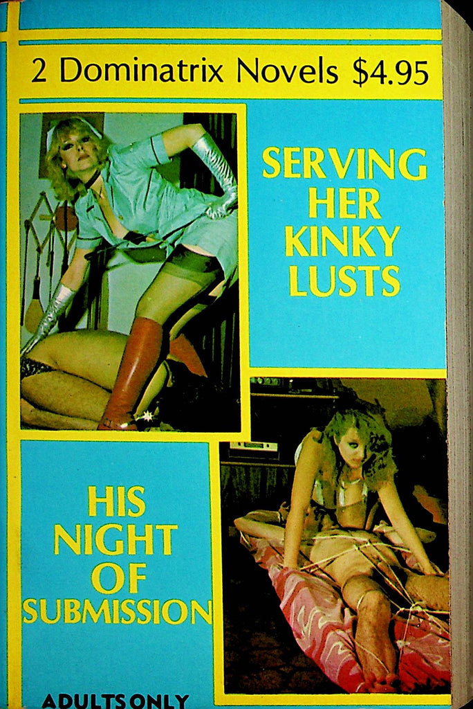Serving Her Kinky Lusts / His Night Of Submission Double Dominatrix Novel  1984   092421lm-dm