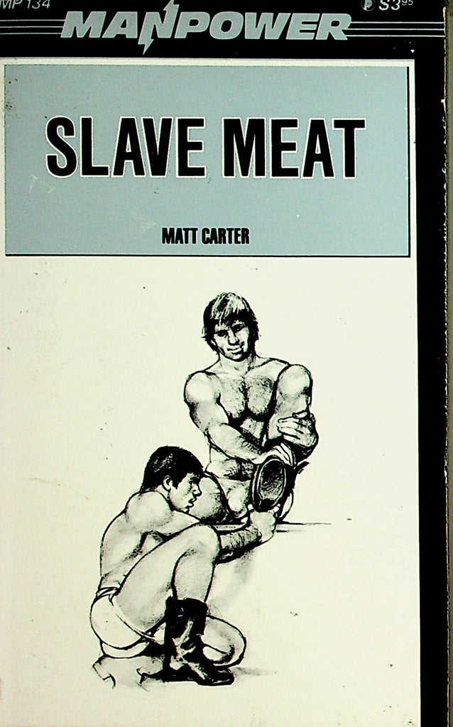 Slave Meat Gay Novel  by Matt Carter  1984  Man Power         092421lm-dm