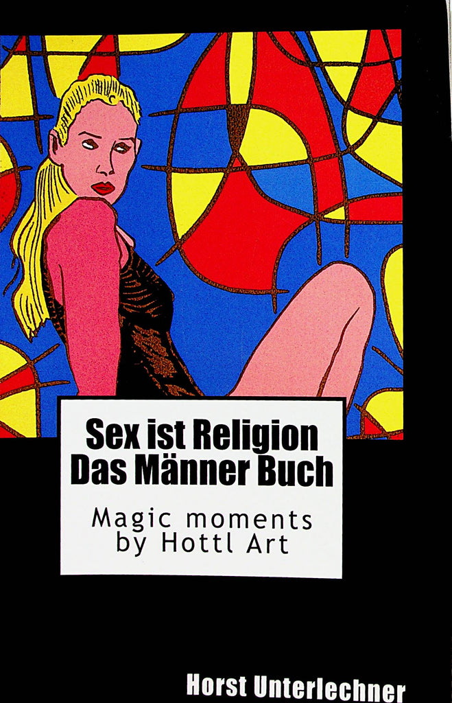 Sex ist Religion  Das Manner Buch German International Book Magic Moments by Hottl Art   022723lm-p2
