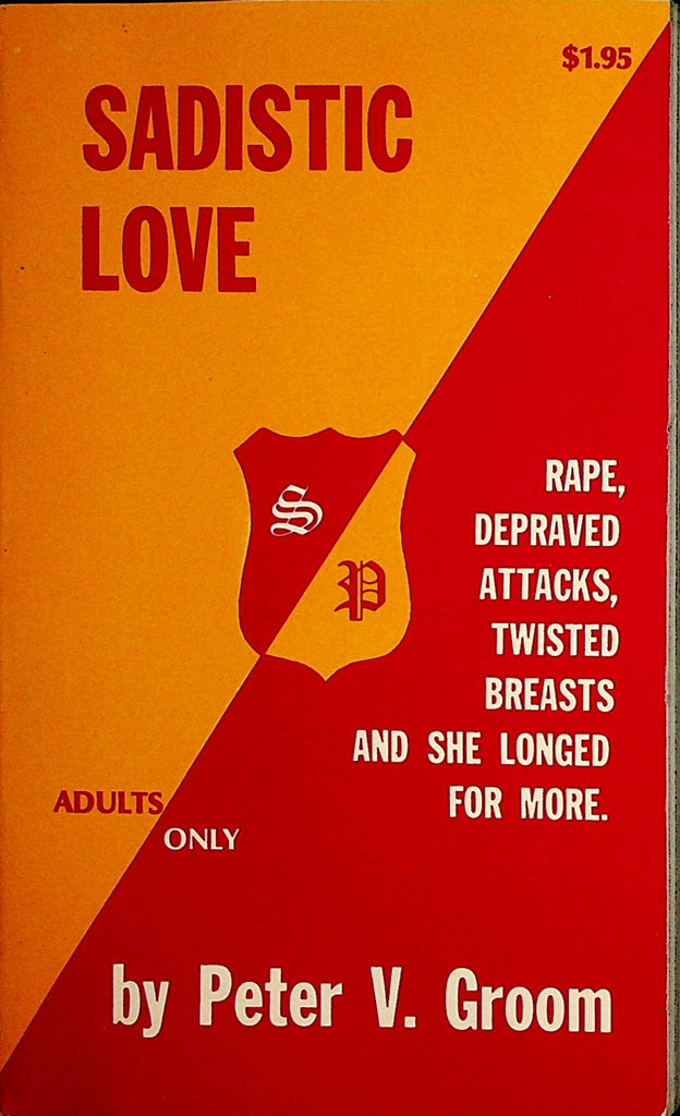 Sadistic Love Novel by Peter V. Groom 1960's  Spade Publishing     110421lm-dm