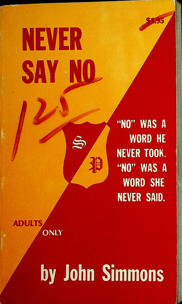 Never Say No Novel by John Simmons  1960's Spade Publishing     110721lm-dm