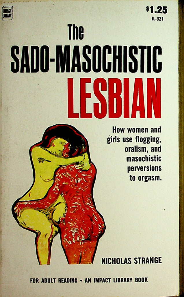 The Sado-Masochistic Lesbian Novel by Nicholas Strange 1968 Impact Library    110621lm-dm