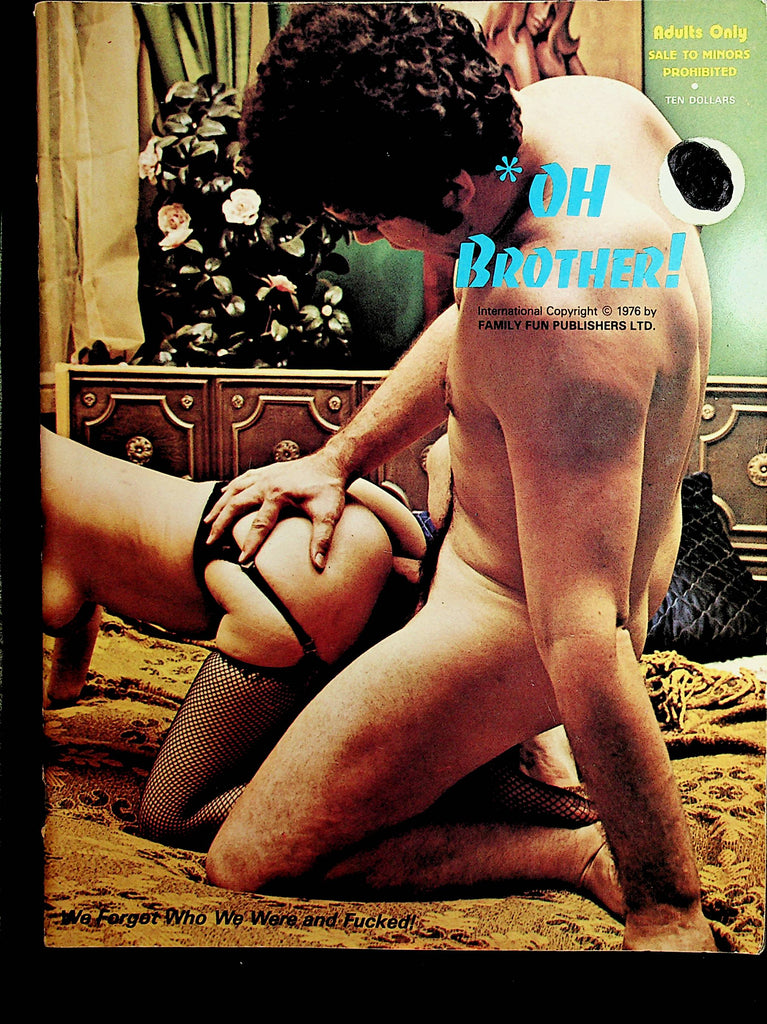 Oh Brother! Magazine  We Forgot Who We Were and Fucked!  #1 1970's       030522lm-p