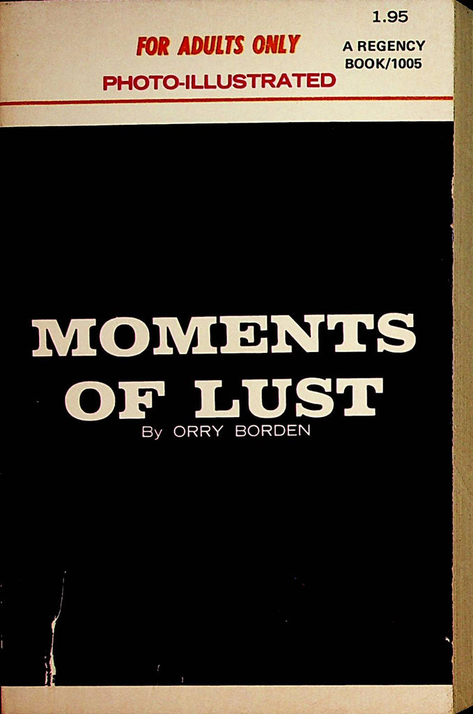 Moments Of Lust Novel  by Orry Borden   1970 Regency   110421lm-dm