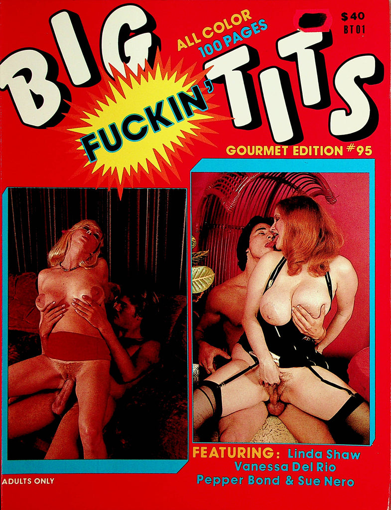 Big Fuckin' Tits Magazine Vanessa Del Rio / Sue Nero / Pepper Bond  #95 1980's Gourmet Edition     120121lm-dm